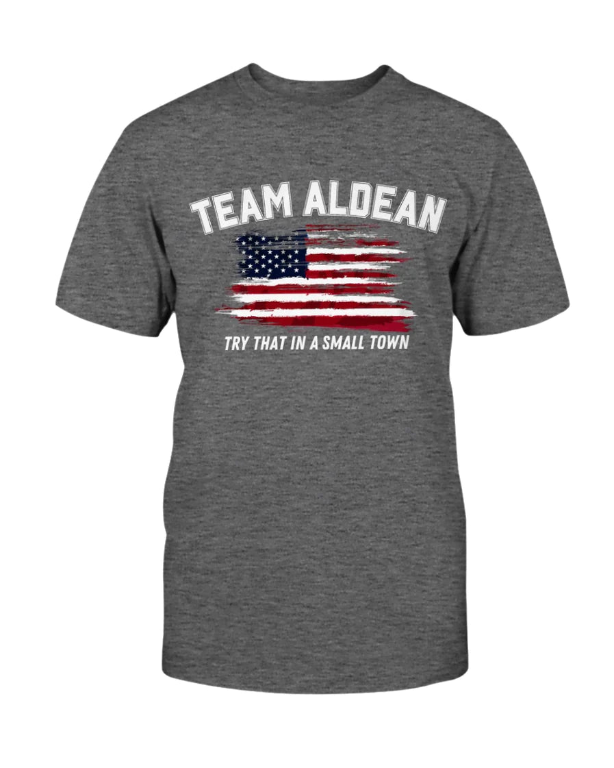 Team Alden "Try that in a small town" Unisex T-Shirt, Large, Dark Gray