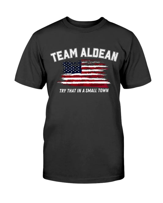 Team Alden "Try that in a small town" Unisex T-Shirt, Size L, Black